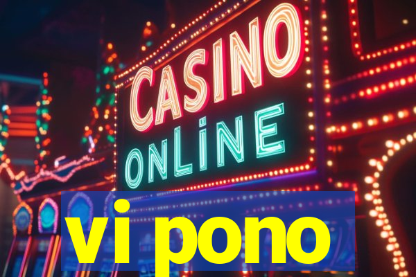 vi pono